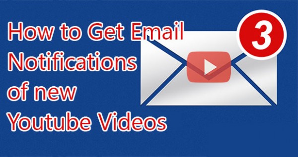 Get-email-notification-of-new-videos-from-Youtube