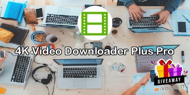 4K Video Downloader Plus Pro