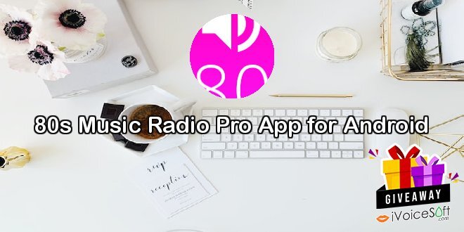 80s Music Radio Pro App for Android