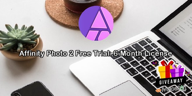 Affinity Photo 2 Free Trial: 6-Month License