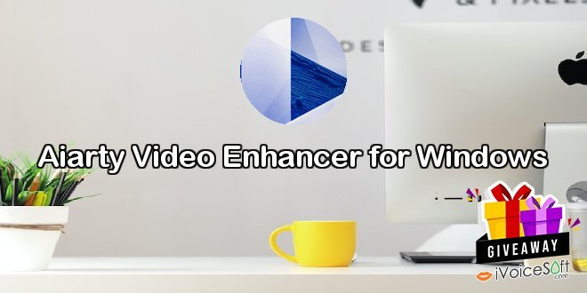 Aiarty Video Enhancer for Windows