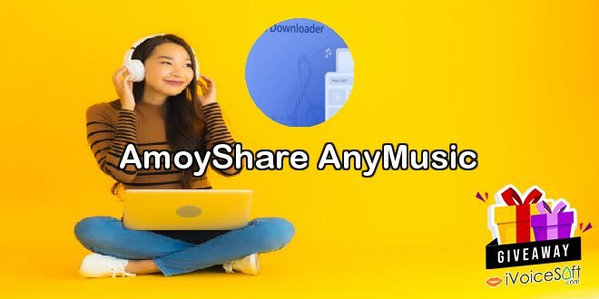Giveaway: AmoyShare AnyMusic – Free Download