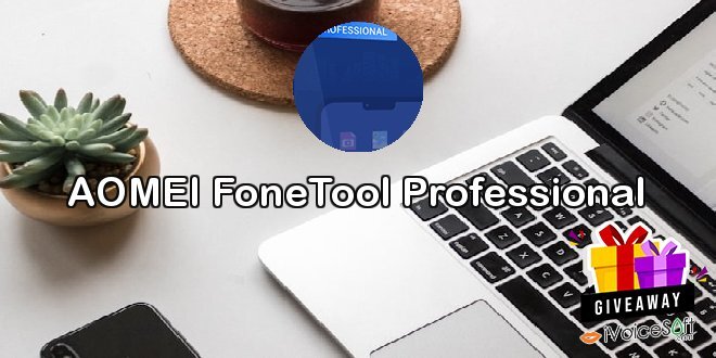 Giveaway: AOMEI FoneTool Professional – Free Download