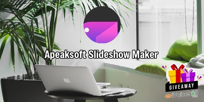 Apeaksoft Slideshow Maker