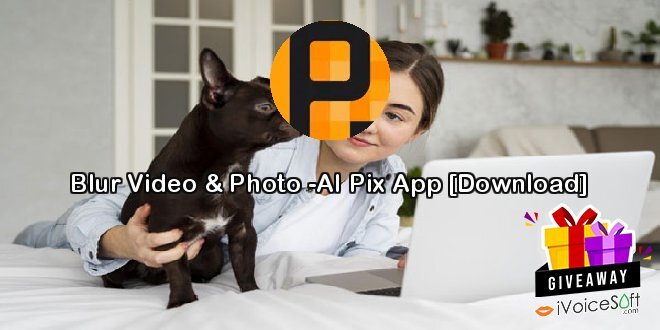 Blur Video & Photo -AI Pix App