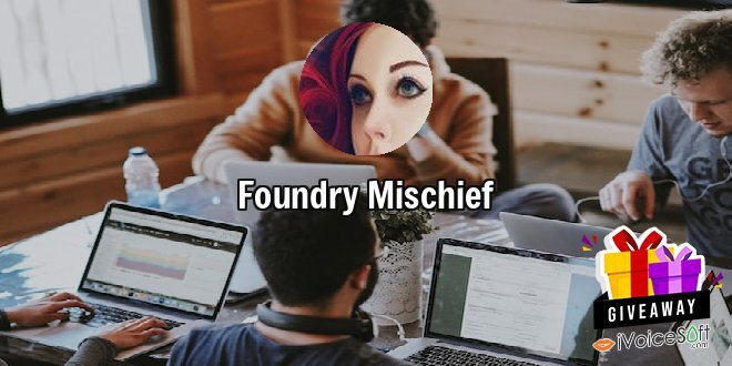 Foundry Mischief