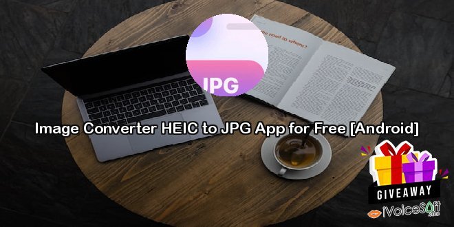 Image Converter HEIC to JPG App for Free [Android]
