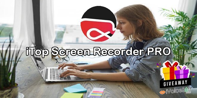 Giveaway: iTop Screen Recorder PRO – Free Download