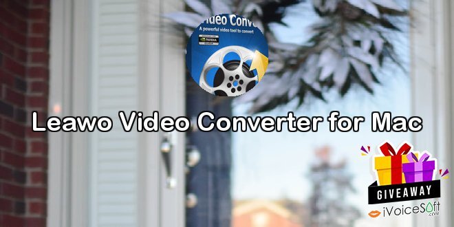 Giveaway: Leawo Video Converter for Mac – Free Download
