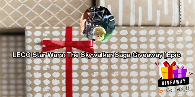 LEGO Star Wars: The Skywalker Saga Giveaway [Epic