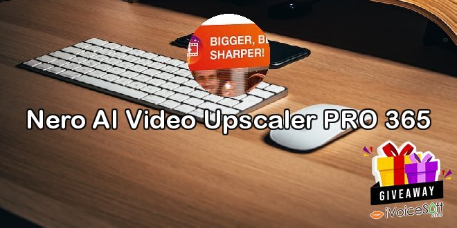 Nero AI Video Upscaler PRO 365