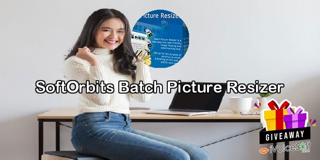 SoftOrbits Batch Picture Resizer