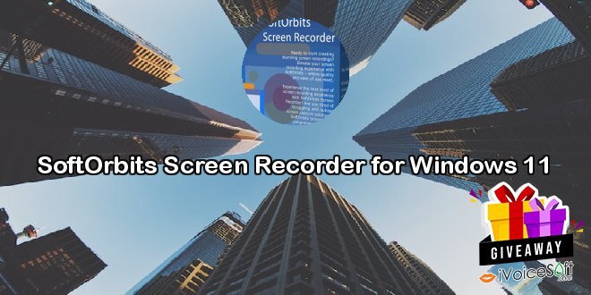 SoftOrbits Screen Recorder for Windows 11