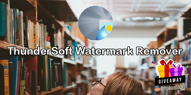 Giveaway: ThunderSoft Watermark Remover – Free Download