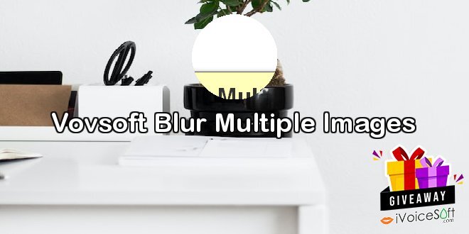 Vovsoft Blur Multiple Images