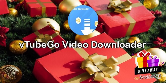 Giveaway: vTubeGo Video Downloader – Free Download
