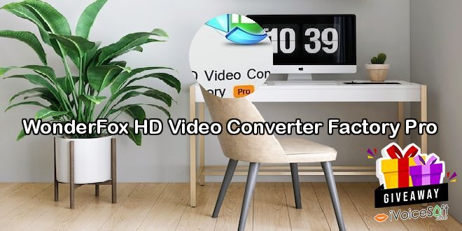 WonderFox HD Video Converter Factory Pro