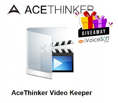 FREE Download AceThinker Video Keeper Giveaway From iVoicesoft