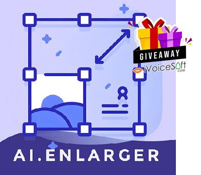 FREE Download AI Enlarger for Phone Giveaway From iVoicesoft