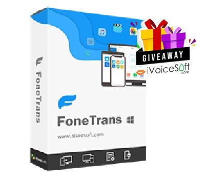 FREE Download Aiseesoft FoneTrans Giveaway From iVoicesoft