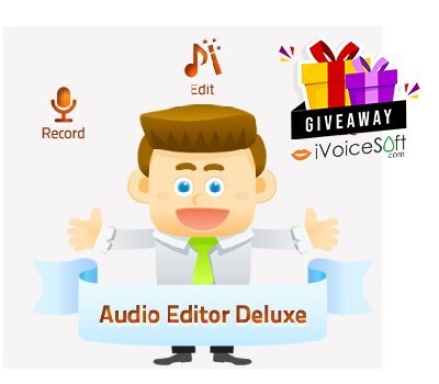 FREE Download Audio Editor Deluxe Giveaway From iVoicesoft