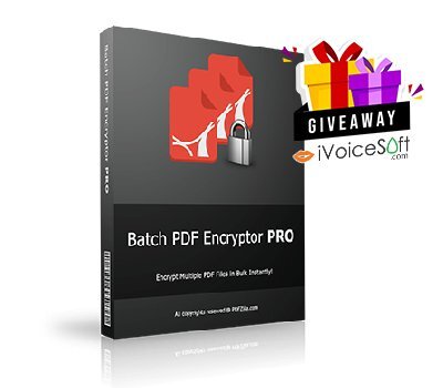 FREE Download Batch PDF Encryptor PRO Giveaway From iVoicesoft