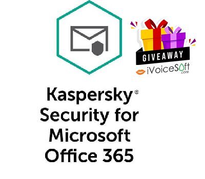 FREE Download Kaspersky Security for Microsoft Office 365 Giveaway From iVoicesoft