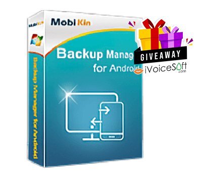 FREE Download MobiKin Backup Manager for Android Giveaway From iVoicesoft