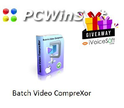 FREE Download PCWinSoft Batch Video CompreXor Giveaway From iVoicesoft