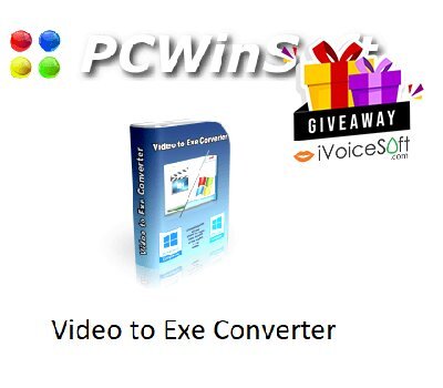 FREE Download PCWinSoft Video to Exe Converter Giveaway From iVoicesoft