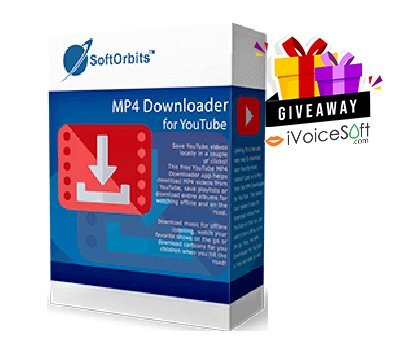 FREE Download SoftOrbits MP4 Downloader for YouTube Giveaway From iVoicesoft