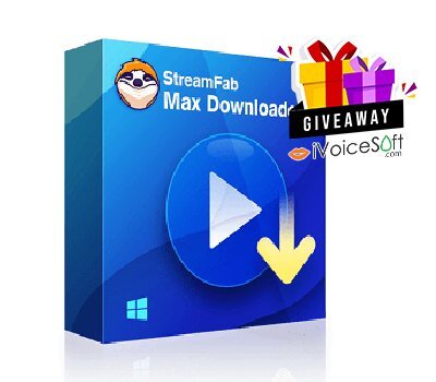 FREE Download StreamFab Max Downloader Giveaway From iVoicesoft