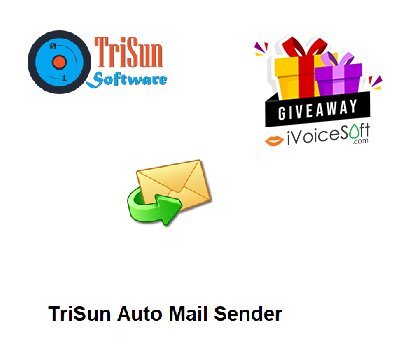 FREE Download TriSun Auto Mail Sender Giveaway From iVoicesoft