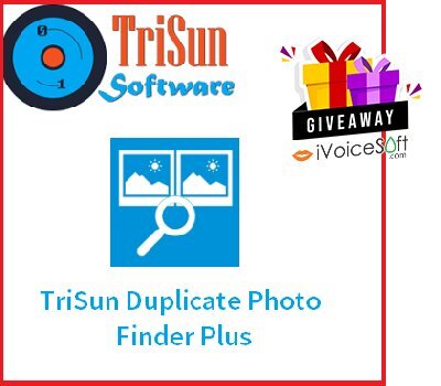 FREE Download TriSun Duplicate Photo Finder Plus Giveaway From iVoicesoft