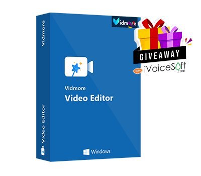 FREE Download Vidmore Video Editor Giveaway From iVoicesoft