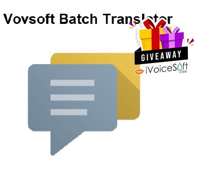 FREE Download Vovsoft Batch Translator Giveaway From iVoicesoft