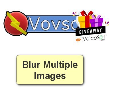 FREE Download Vovsoft Blur Multiple Images Giveaway From iVoicesoft