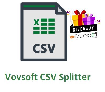 FREE Download Vovsoft CSV Splitter Giveaway From iVoicesoft
