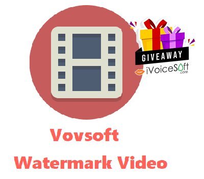 FREE Download Vovsoft Watermark Video Giveaway From iVoicesoft
