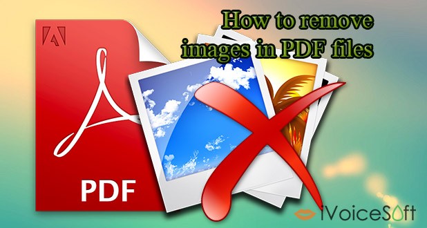 How to remove images in PDF files