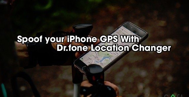 Spoof your iPhone GPS With                 Dr.fone Location Changer