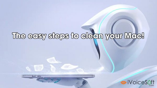 The easy steps to clean your Mac!