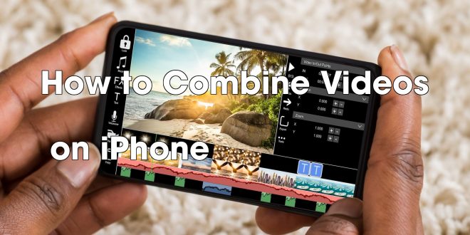 How to Combine Videos   on iPhone