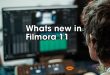 Whats new in  Filmora 11