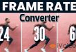 frame rate converter to adjust your video's frame rate