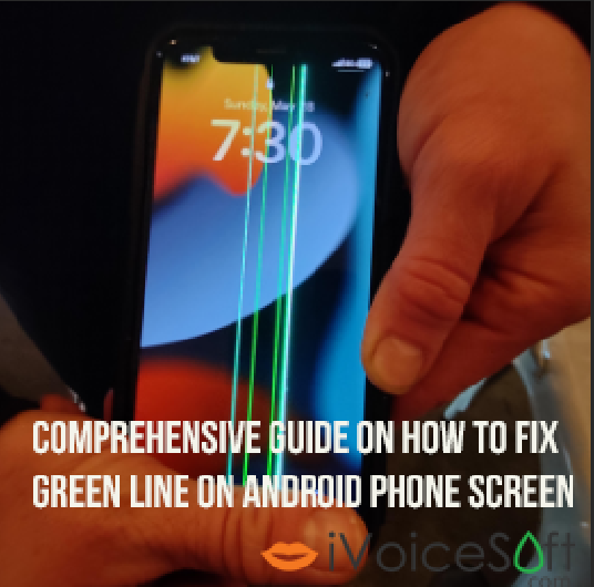 How to Fix Green Line on Android Phone Screen